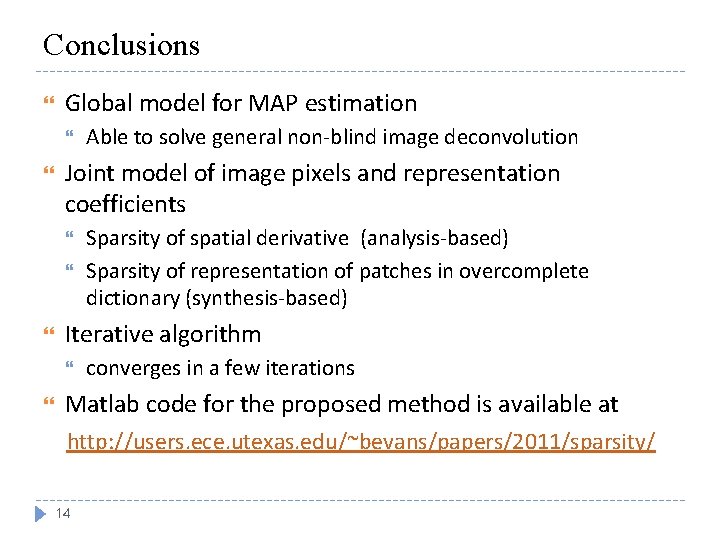Conclusions Global model for MAP estimation Joint model of image pixels and representation coefficients
