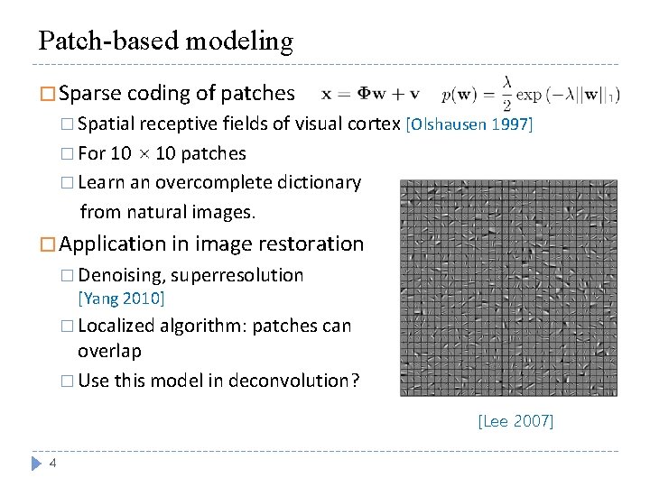 Patch-based modeling � Sparse coding of patches � Spatial receptive fields of visual cortex