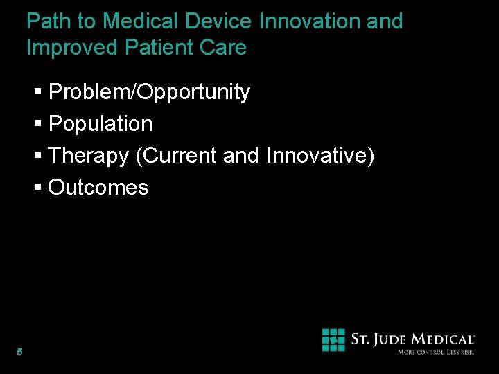 Path to Medical Device Innovation and Improved Patient Care § Problem/Opportunity § Population §