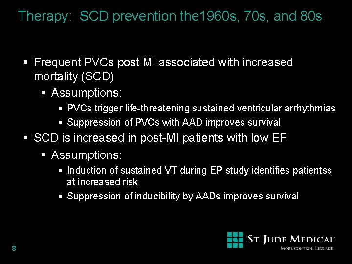 Therapy: SCD prevention the 1960 s, 70 s, and 80 s § Frequent PVCs