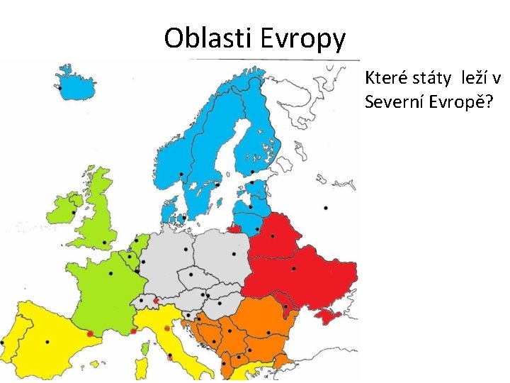 Oblasti Evropy Které státy leží v Severní Evropě? 