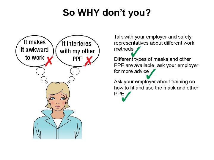 So why don't you? • • “It makes it awkward to work” “It interferes