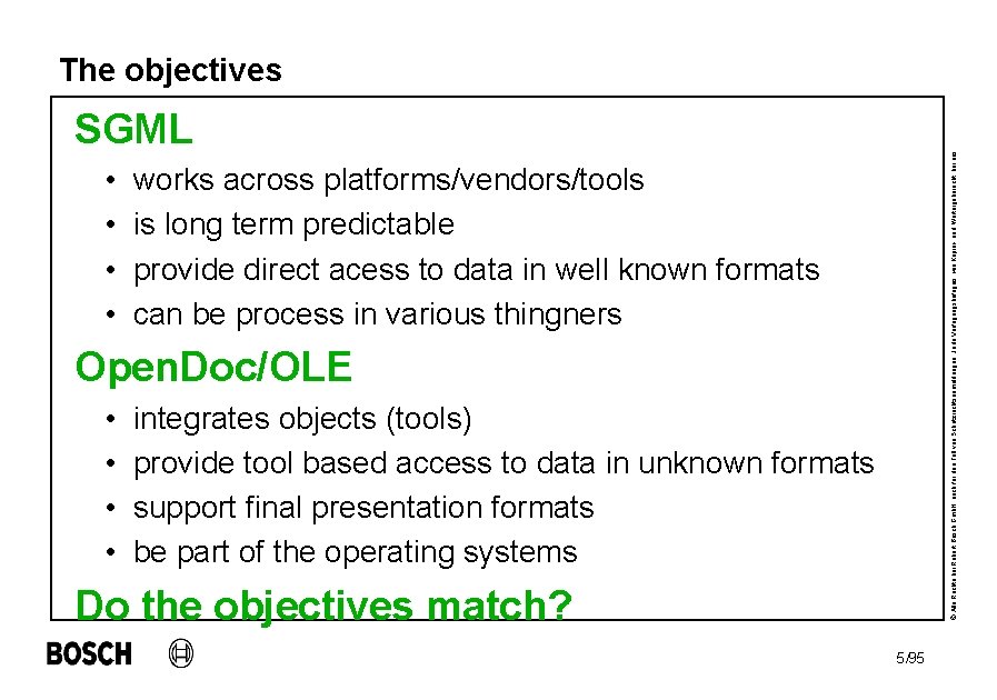 The objectives • • © Alle Rechte bei Robert Bosch Gmb. H, auch für