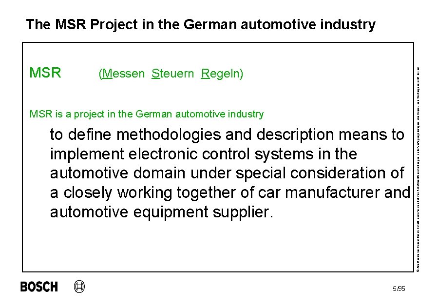 MSR (Messen Steuern Regeln) MSR is a project in the German automotive industry to