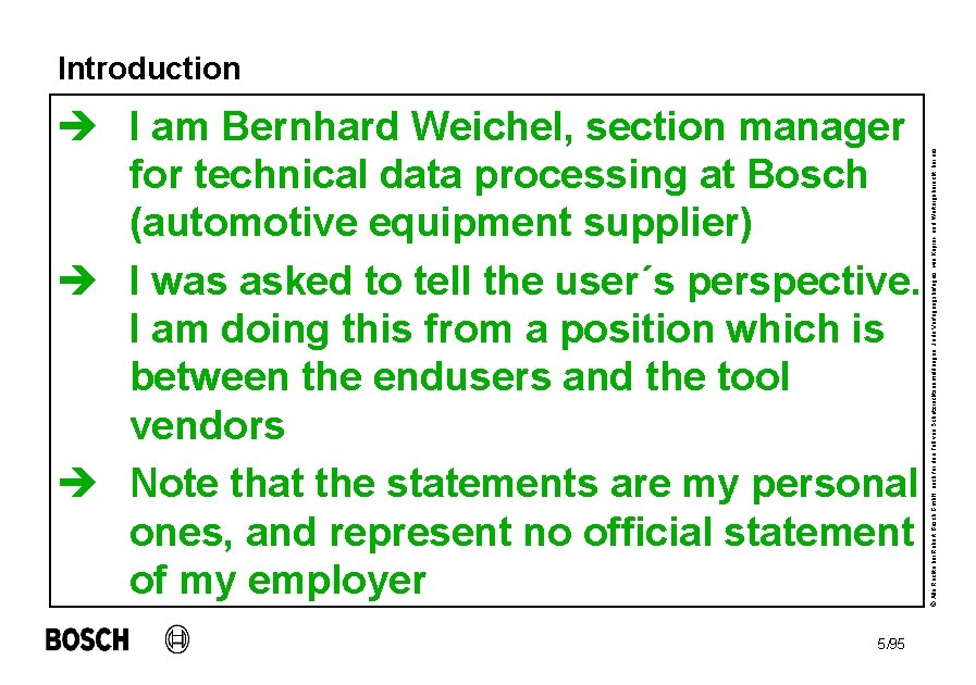 è I am Bernhard Weichel, section manager for technical data processing at Bosch (automotive