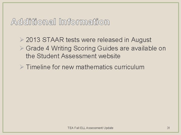 Additional Information Ø 2013 STAAR tests were released in August Ø Grade 4 Writing