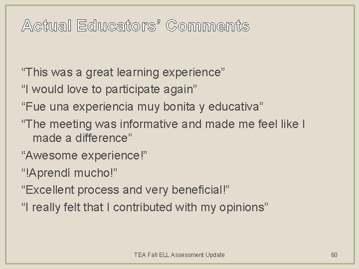 Actual Educators’ Comments “This was a great learning experience” “I would love to participate