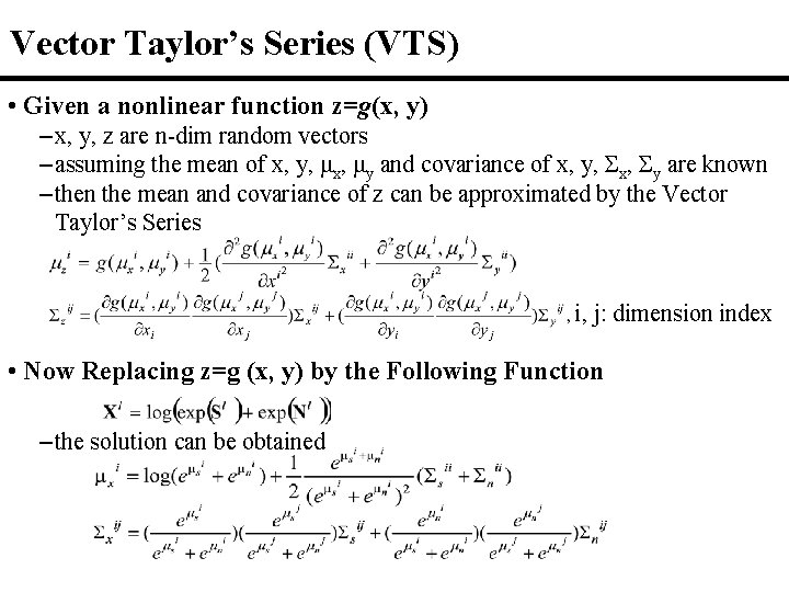 Vector Taylor’s Series (VTS) • Given a nonlinear function z=g(x, y) – x, y,