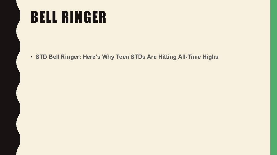 BELL RINGER • STD Bell Ringer: Here’s Why Teen STDs Are Hitting All-Time Highs