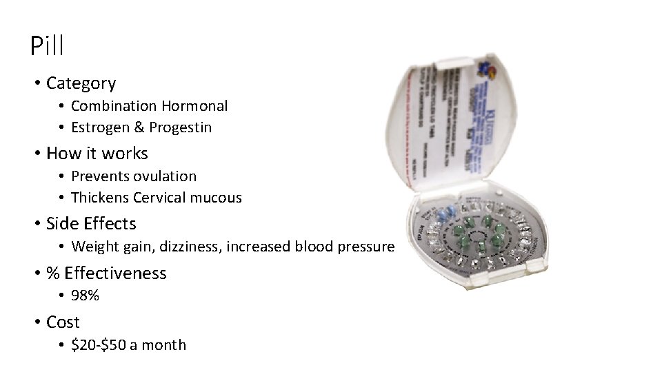Pill • Category • Combination Hormonal • Estrogen & Progestin • How it works