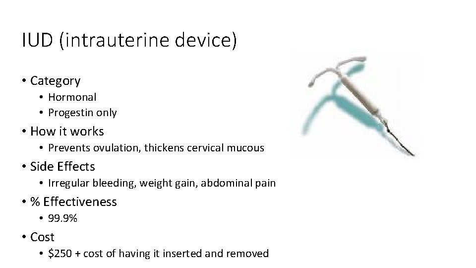 IUD (intrauterine device) • Category • Hormonal • Progestin only • How it works