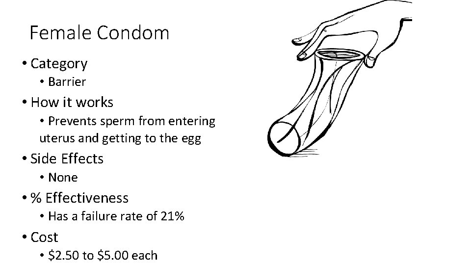 Female Condom • Category • Barrier • How it works • Prevents sperm from