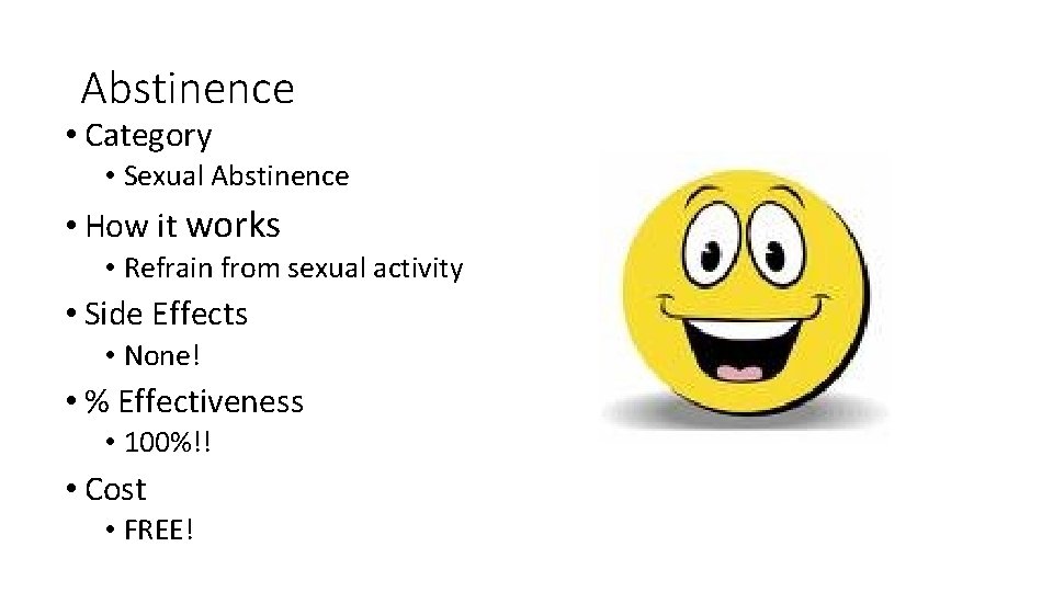 Abstinence • Category • Sexual Abstinence • How it works • Refrain from sexual