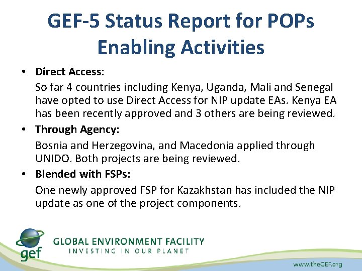 GEF-5 Status Report for POPs Enabling Activities • Direct Access: So far 4 countries