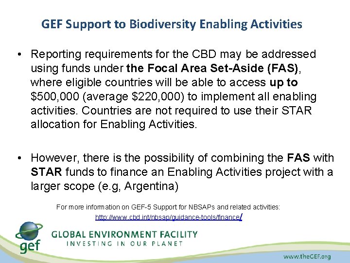GEF Support to Biodiversity Enabling Activities • Reporting requirements for the CBD may be