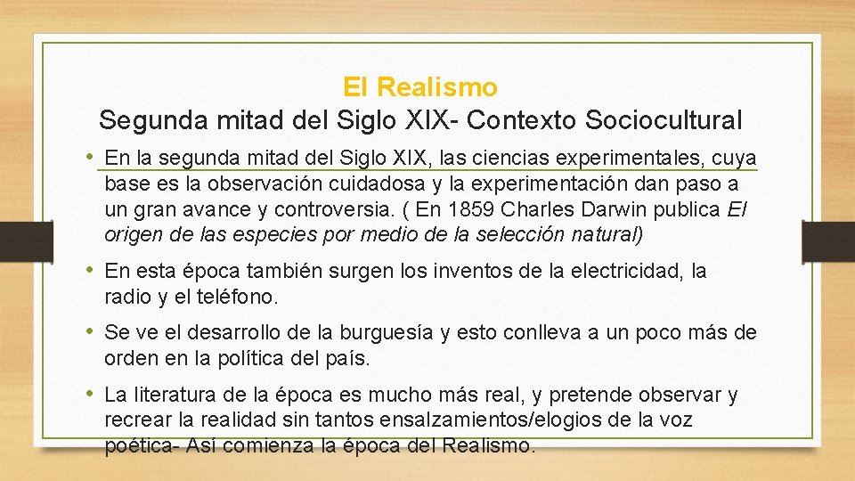 El Realismo Segunda mitad del Siglo XIX- Contexto Sociocultural • En la segunda mitad