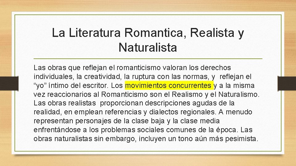 La Literatura Romantica, Realista y Naturalista Las obras que reflejan el romanticismo valoran los