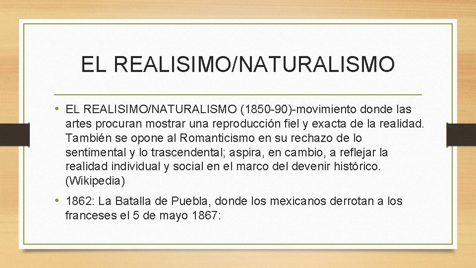 EL REALISIMO/NATURALISMO • EL REALISIMO/NATURALISMO (1850 -90)-movimiento donde las artes procuran mostrar una reproducción