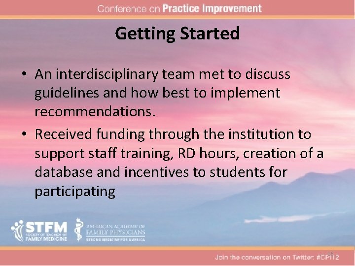 Getting Started • An interdisciplinary team met to discuss guidelines and how best to