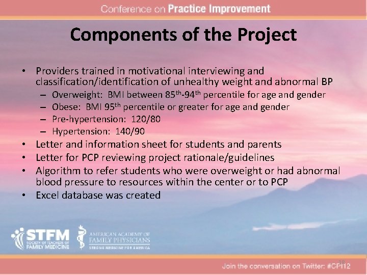 Components of the Project • Providers trained in motivational interviewing and classification/identification of unhealthy