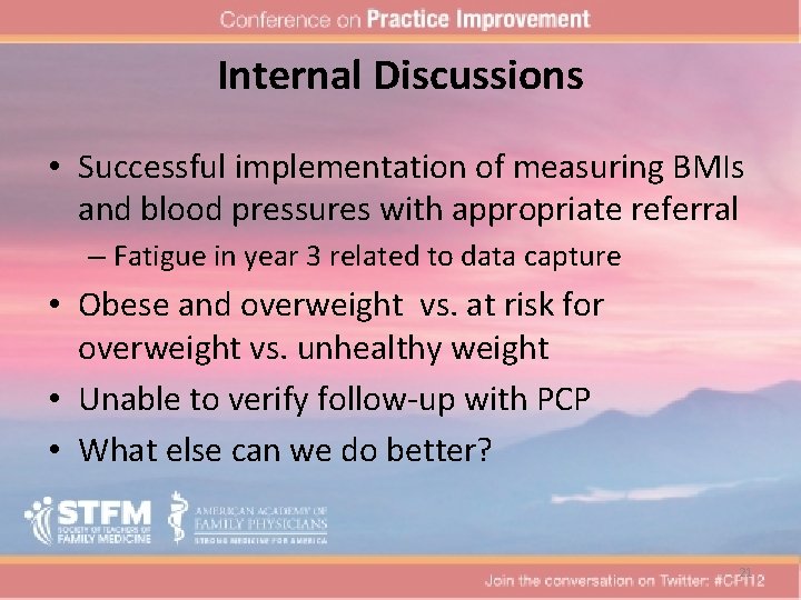 Internal Discussions • Successful implementation of measuring BMIs and blood pressures with appropriate referral