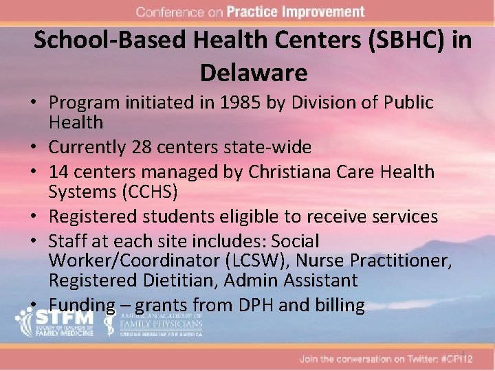 School-Based Health Centers (SBHC) in Delaware • Program initiated in 1985 by Division of