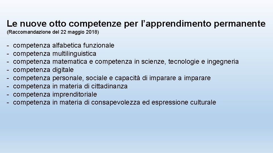 Le nuove otto competenze per l’apprendimento permanente (Raccomandazione del 22 maggio 2018) - competenza