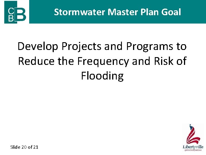 Stormwater Master Plan Goal Develop Projects and Programs to Reduce the Frequency and Risk
