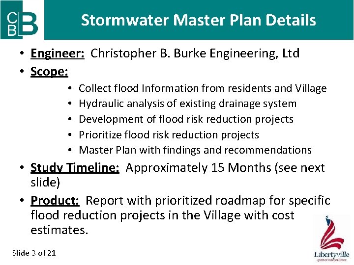 Stormwater Master Plan Details • Engineer: Christopher B. Burke Engineering, Ltd • Scope: •
