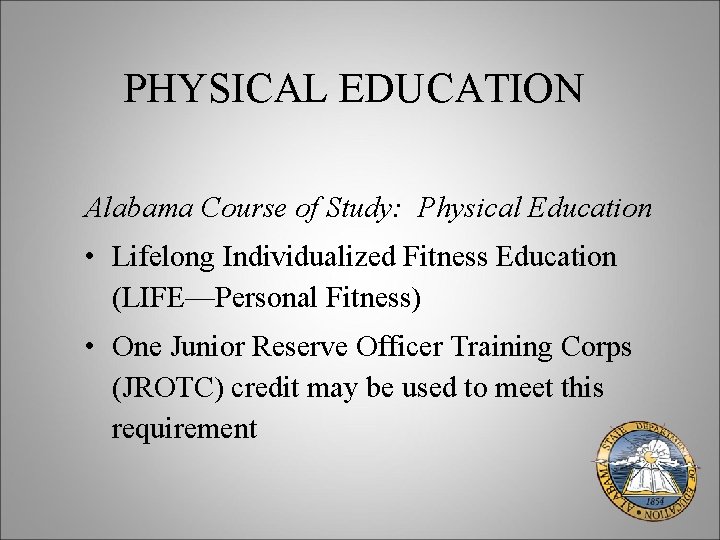 PHYSICAL EDUCATION Alabama Course of Study: Physical Education • Lifelong Individualized Fitness Education (LIFE—Personal