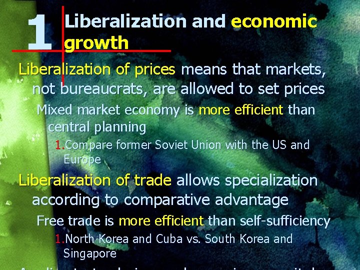 1 Liberalization and economic growth Liberalization of prices means that markets, not bureaucrats, are