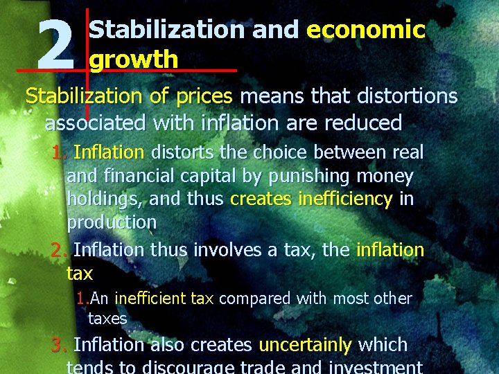 2 Stabilization and economic growth Stabilization of prices means that distortions associated with inflation