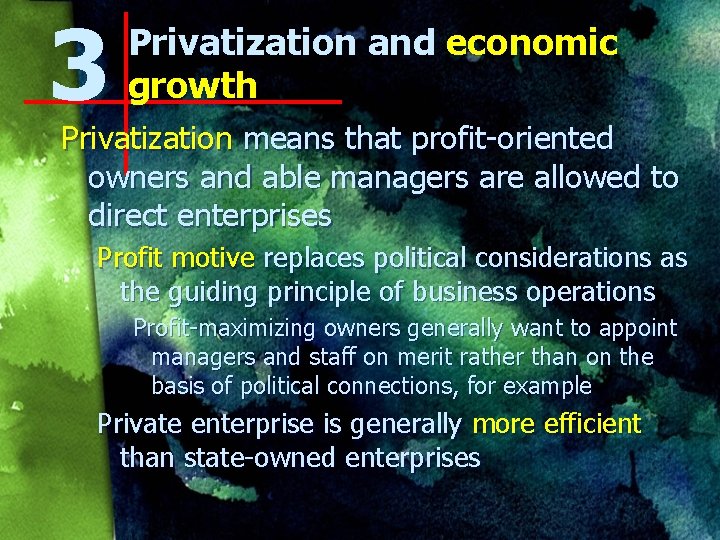 3 Privatization and economic growth Privatization means that profit-oriented owners and able managers are