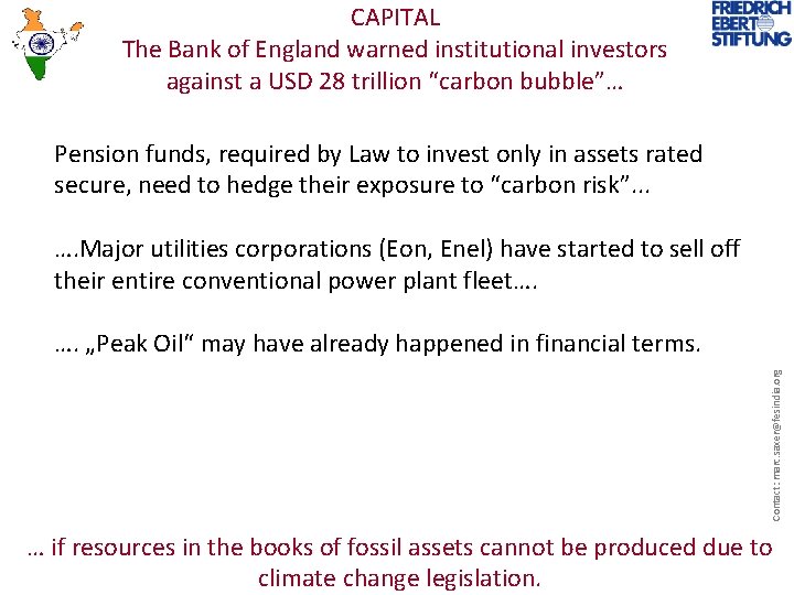 CAPITAL The Bank of England warned institutional investors against a USD 28 trillion “carbon