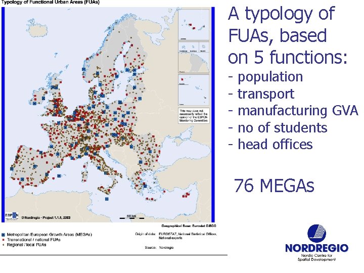 A typology of FUAs, based on 5 functions: - population transport manufacturing GVA no