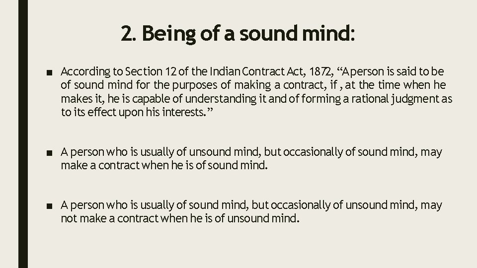 2. Being of a sound mind: ■ According to Section 12 of the Indian