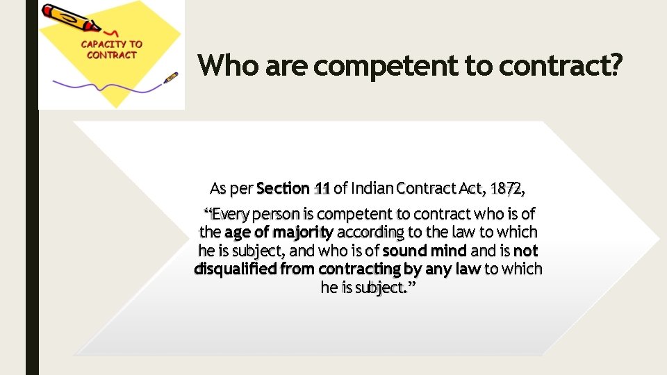 Who are competent to contract? As per Section 11 of Indian Contract Act, 1872,