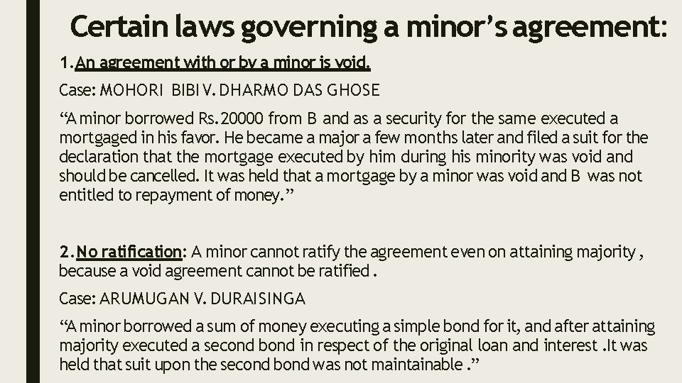 Certain laws governing a minor’s agreement: 1. An agreement with or by a minor