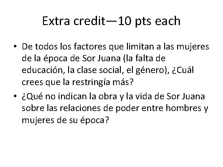 Extra credit— 10 pts each • De todos los factores que limitan a las