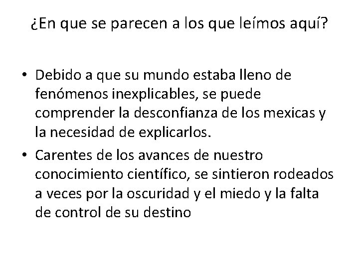 ¿En que se parecen a los que leímos aquí? • Debido a que su