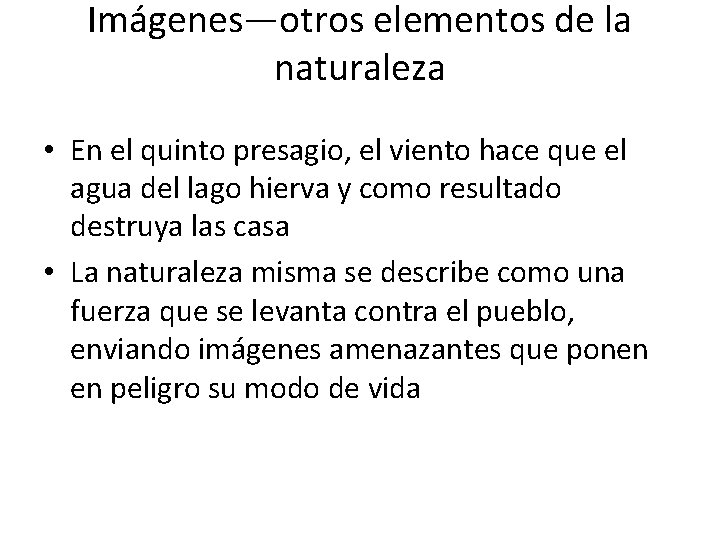 Imágenes—otros elementos de la naturaleza • En el quinto presagio, el viento hace que