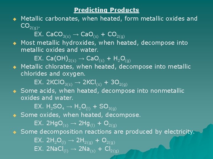 u u u Predicting Products Metallic carbonates, when heated, form metallic oxides and CO