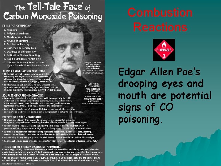 Combustion Reactions Edgar Allen Poe’s drooping eyes and mouth are potential signs of CO