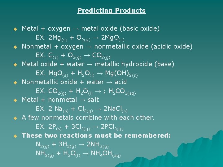 Predicting Products u u u u Metal + oxygen → metal oxide (basic oxide)