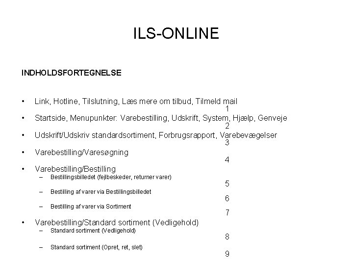 ILS-ONLINE INDHOLDSFORTEGNELSE • • • Link, Hotline, Tilslutning, Læs mere om tilbud, Tilmeld mail