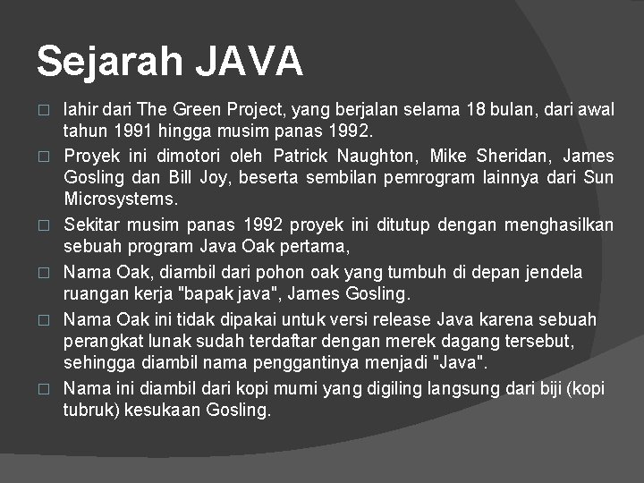 Sejarah JAVA � � � lahir dari The Green Project, yang berjalan selama 18