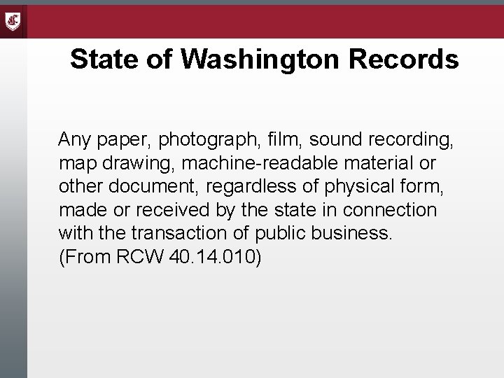 State of Washington Records Any paper, photograph, film, sound recording, map drawing, machine-readable material