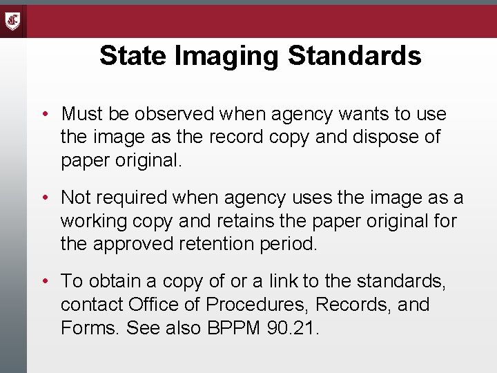 State Imaging Standards • Must be observed when agency wants to use the image