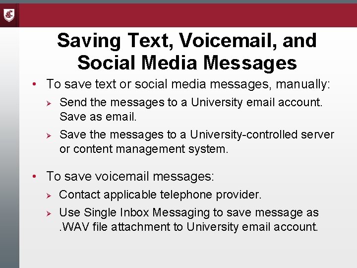 Saving Text, Voicemail, and Social Media Messages • To save text or social media