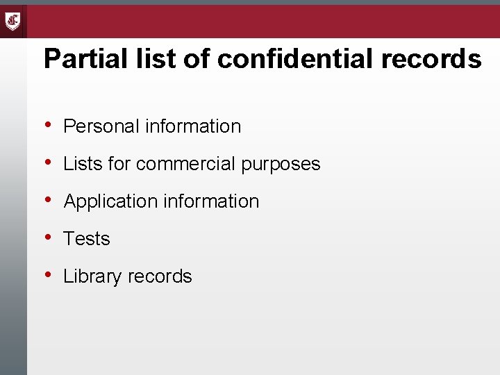 Partial list of confidential records • Personal information • Lists for commercial purposes •